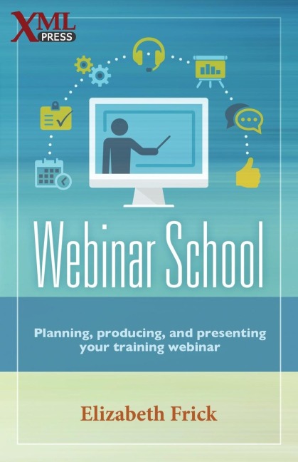 Webinar School: Planning, producing, and presenting your training webinar