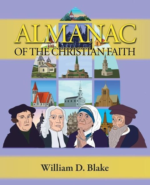 Almanac of the Christian Faith: A Prologue of Notable Lives, Insights, and Achievements Among Gods People Through the Ages