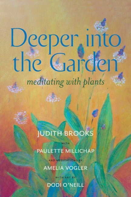 Deeper Into the Garden: Meditating with Plants