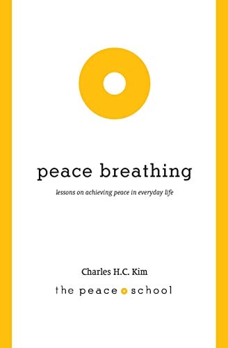 Peace Breathing Lessons on Achieving Peace in Everyday Life
