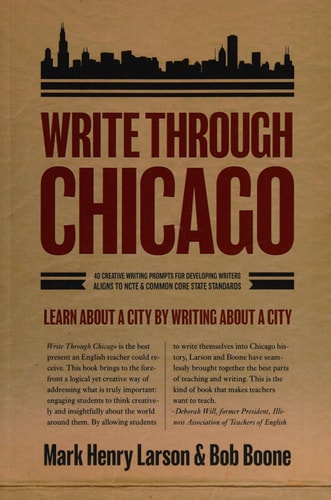Write Through Chicago Learn about a City by Writing about a City