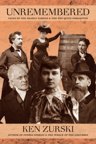 Unremembered Tales of the Nearly Famous & the Not Quite Forgotten
