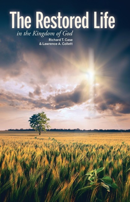 The Restored Life: in the Kingdom of God
