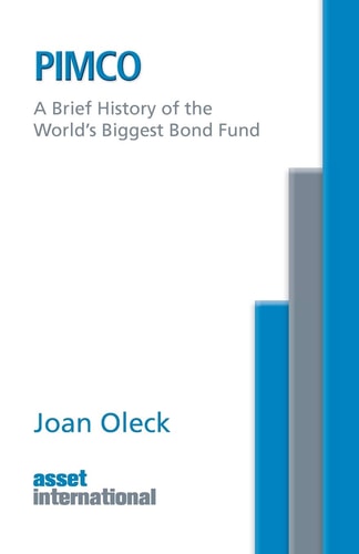 Pimco A Brief History of the World's Biggest Bond Fund