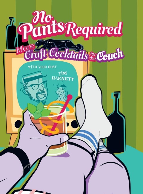 No Pants Required: Craft Cocktails for the Couch