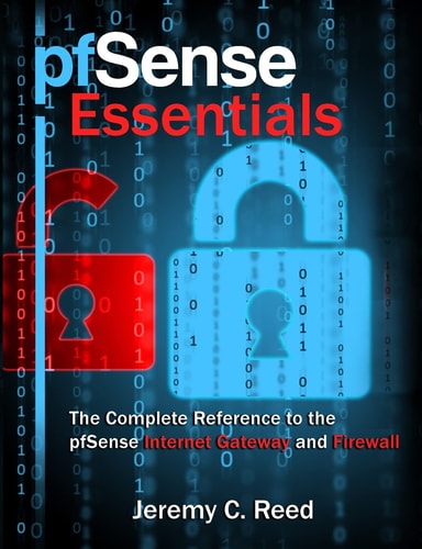 PfSense Essentials The Complete Reference to the PfSense Internet Gateway and Firewall