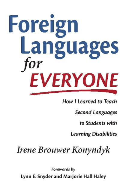 Foreign Languages for Everyone: How I Learned to Teach Second Languages to Students with Learning Disabilities