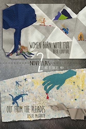 Women Born with Fur and Out from the Pleiades Two Novellas
