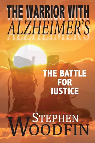 The Warrior with Alzheimer's The Battle for Justice
