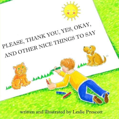 Please, Thank You, Yes, Okay, and Other Nice Things to Say
