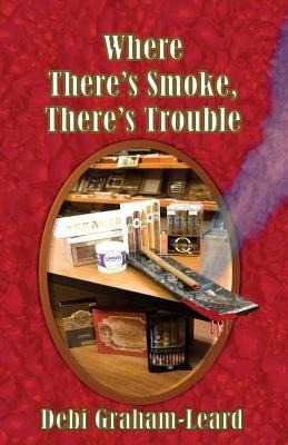 Where Theres Smoke, Theres Trouble