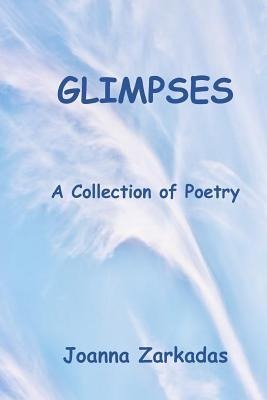 Glimpses: A Collection of Poetry