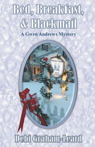 Bed, Breakfast, & Blackmail A Gwen Andrews Mystery