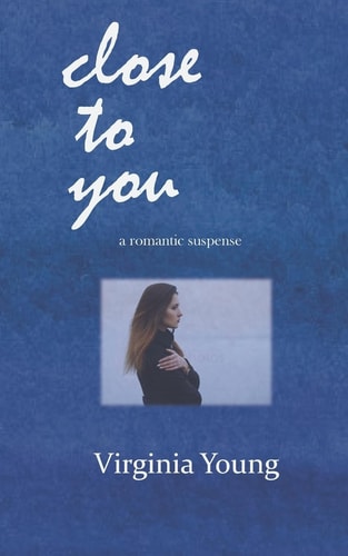 Close to You A Romantic Suspense