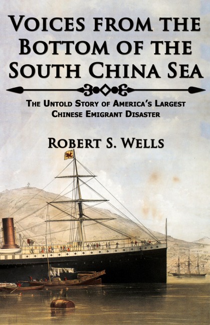 Voices from the Bottom of the South China Sea The Untold Story of America's Largest Chinese Emigrant Disaster