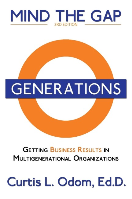 Mind the Gap: Getting Business Results in Multigenerational Organizations