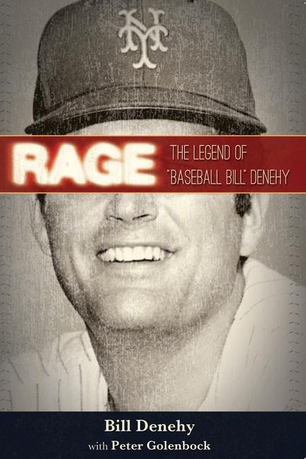 Rage: The Legend of Baseball Bill Denehy
