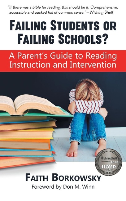 Failing Students or Failing Schools?: A Parents Guide to Reading Instruction and Intervention