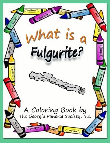 What Is a Fulgurite? A Coloring Book by the Georgia Mineral Society, Inc.