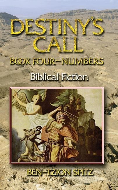 Destinys Call: Book Four - Numbers: Biblical Fiction