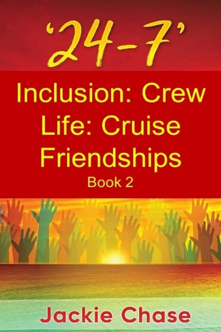 24-7 Inclusion: Crew Life: Cruise Friendships Book 2