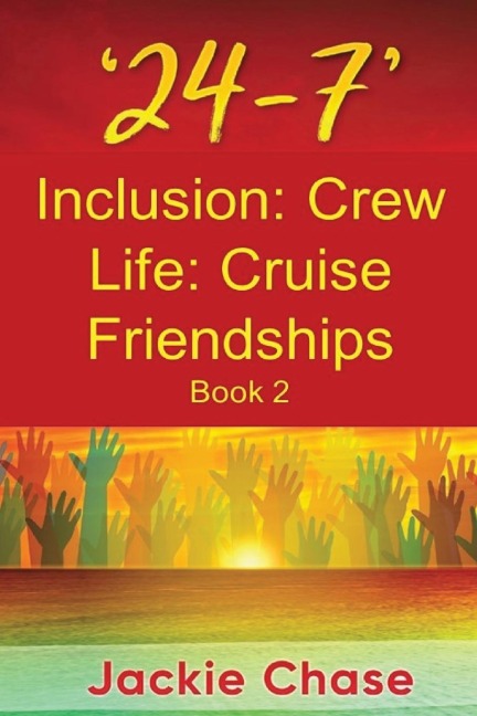 24-7 Inclusion: Crew Life: Cruise Friendships: Book 2