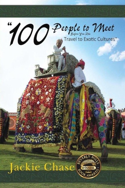 100 People to Meet Before You Die Travel to Exotic Cultures