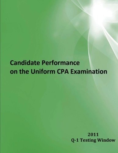 Candidate Performance on the Uniform CPA Examination 2011 Q-1 Window 2011 Q-1