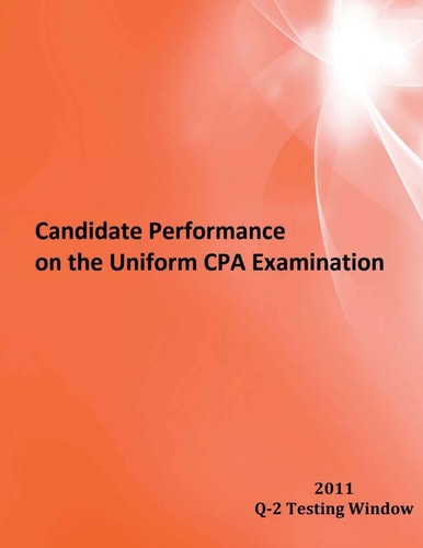 Candidate Performance on the Uniform CPA Examination 2011 Q-2 2011 Window Q-2