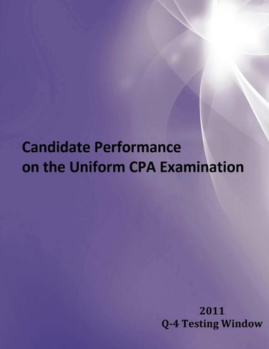2011 Window Q-4 Candidate Performance on the Uniform CPA Examination 2011 Window Q-4