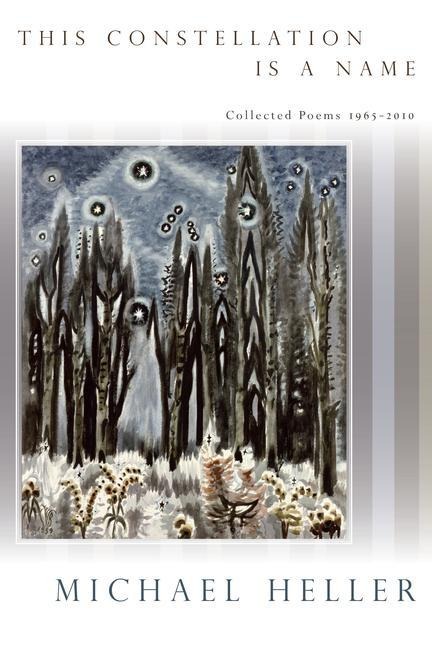 This Constellation Is a Name: Collected Poems 1965a 2010