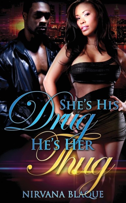 Shes His Drug, Hes Her Thug