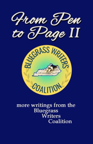 From Pen to Page II More Writings from the Bluegrass Writers Coalition