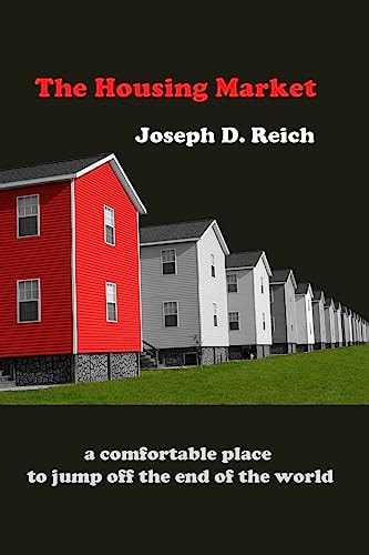 The Housing Market A Comfortable Place to Jump Off the End of the World