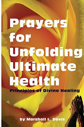 Prayers for Unfolding Ultimate Health Principles of Divine Healing