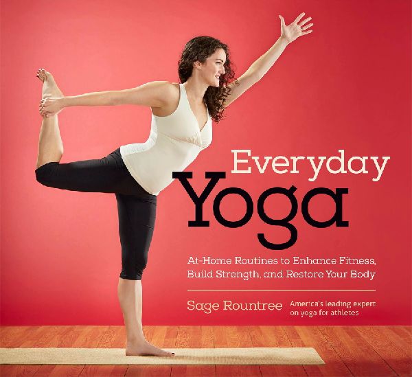 Everyday Yoga: At-Home Routines to Enhance Fitness, Build Strength, and Restore Your Body: At-Home Routines to Enhance Fitness, Build Strength, and Restore Your Body