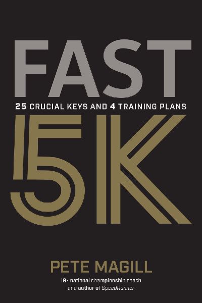 Fast 5k: 25 Crucial Keys and 4 Training Plans: 25 Crucial Keys and 4 Training Plans