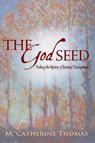 The God Seed Probing the Mystery of Spiritual Development