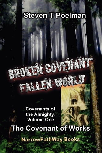 Broken Covenant, Fallen World The Covenant of Works