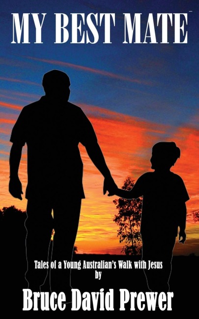 My Best Mate: Tales of a Young Australians Walk with Jesus