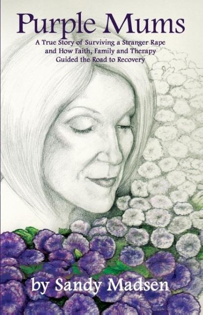 Purple Mums: A True Story of Surviving a Stranger Rape