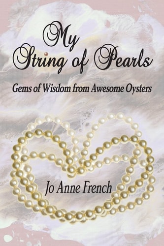 My String of Pearls Gems of Wisdom from Awesome Oysters