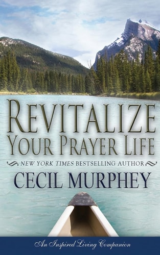 Revitalize Your Prayer Life (Print Edition)
