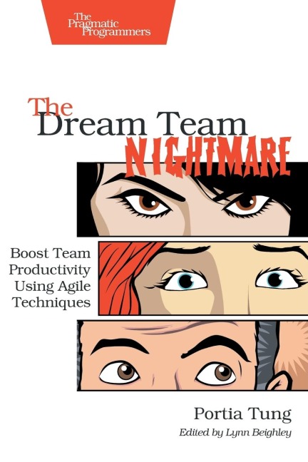 The Dream Team Nightmare: Boost Team Productivity Using Agile Techniques