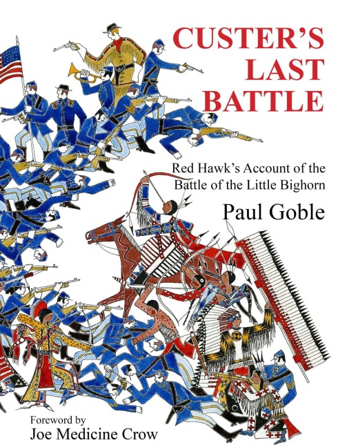 Custers Last Battle: Red Hawks Account of the Battle of the Little Bighorn
