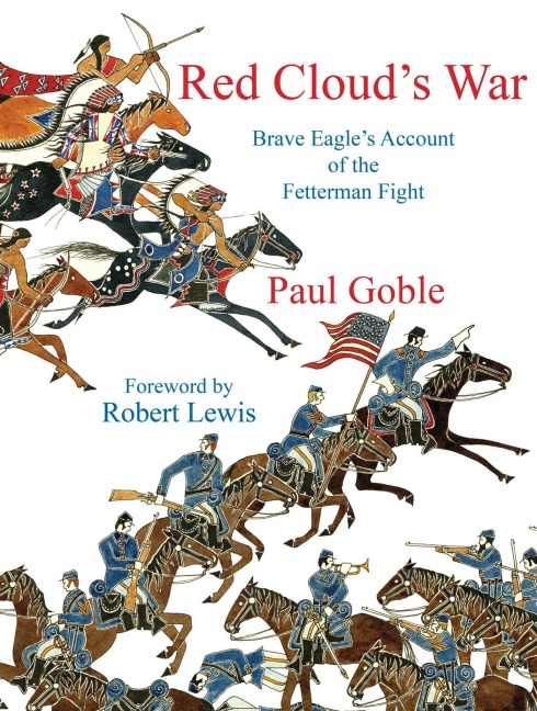 Red Clouds War: Brave Eagles Account of the Fetterman Fight