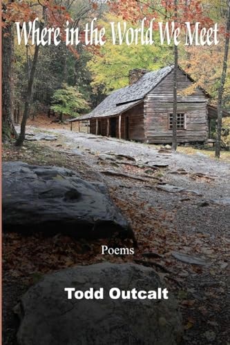 Where in the World We Meet Poems