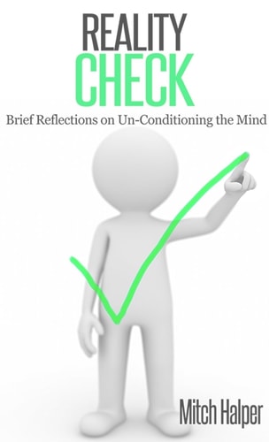 Reality Check Brief Reflections on Un-Conditioning the Mind