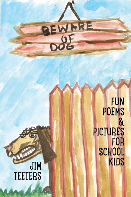 Beware of Dog: Fun Poems & Pictures For School Kids
