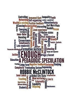 Enough: A Pedagogic Speculation